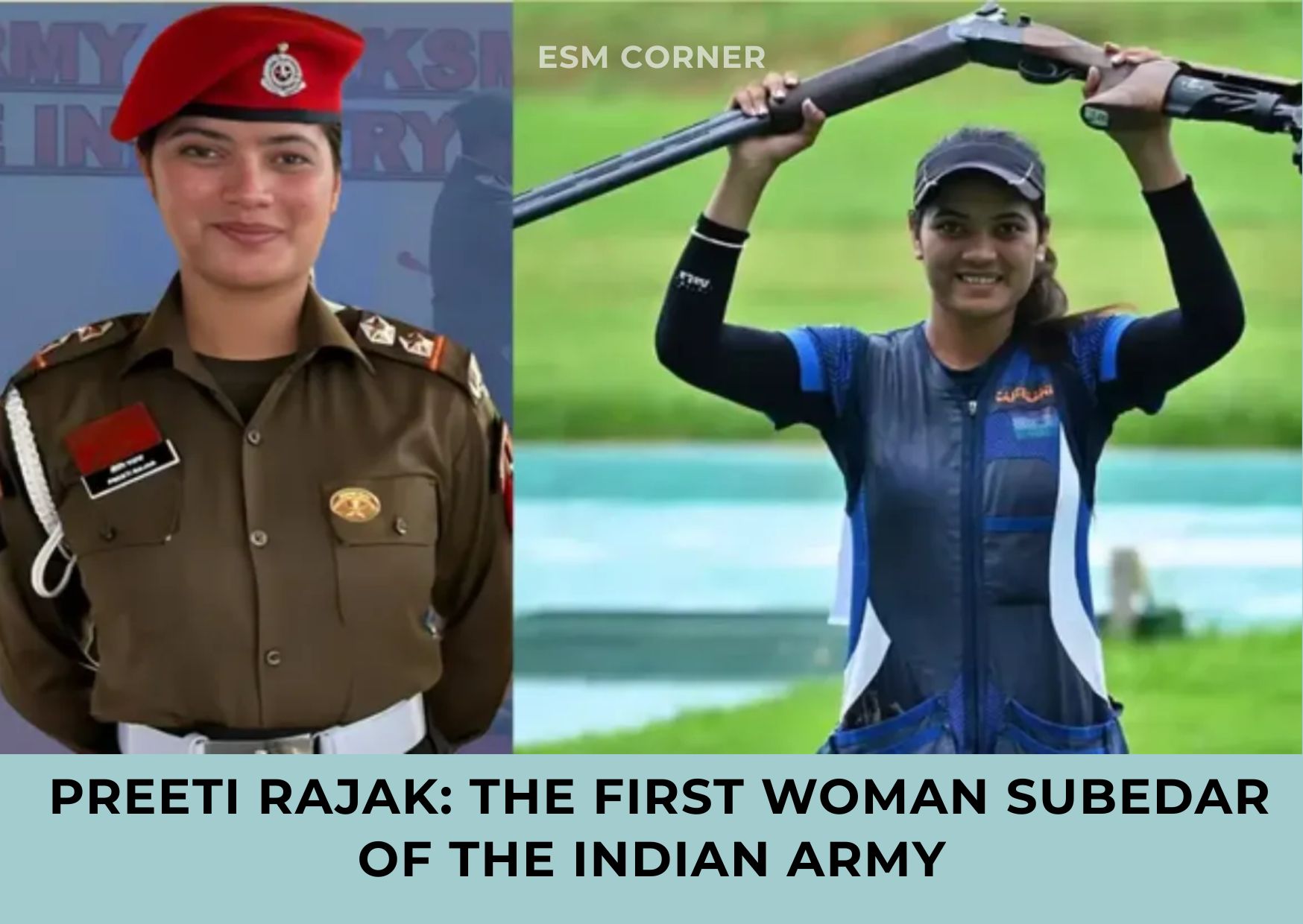 ESM CORNER MEET PREETI RAJAK: THE FIRST WOMAN SUBEDAR OF THE INDIAN ARMY