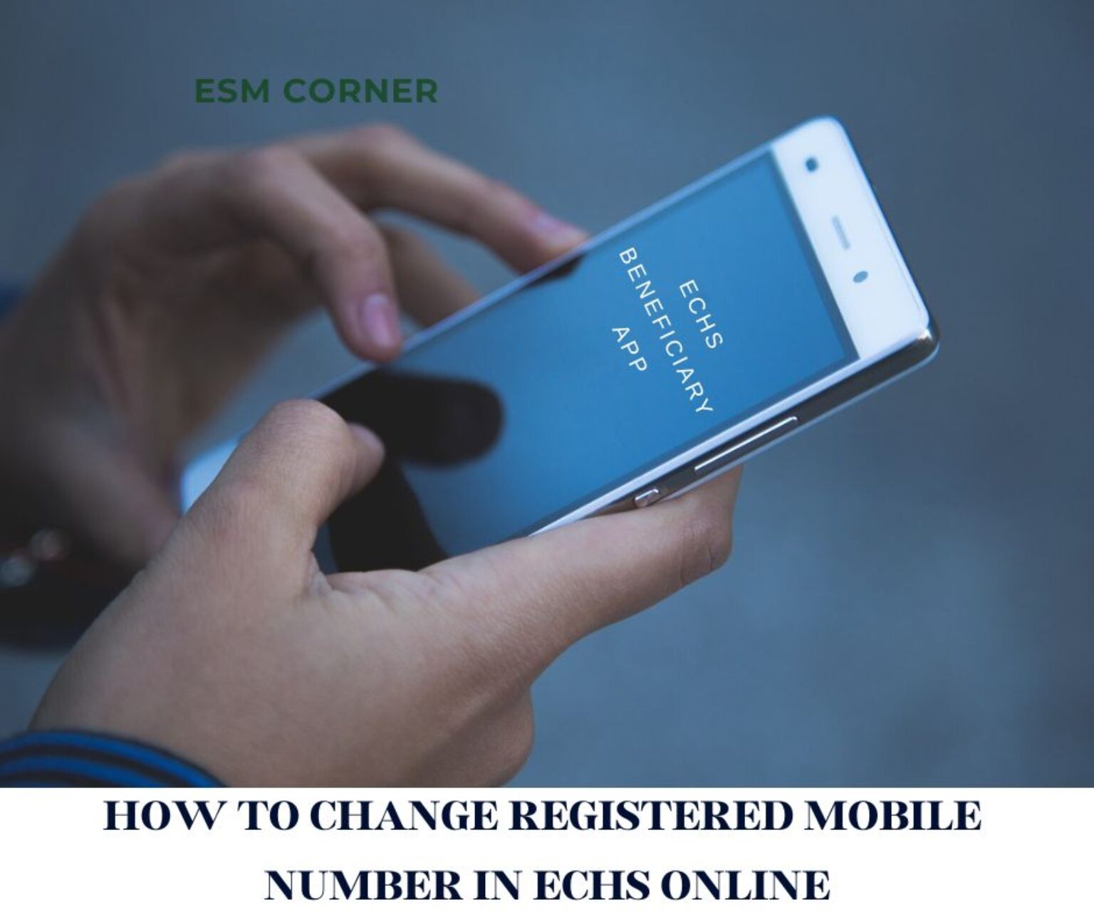 Mobile Number In Learn how to update Your Registered Mobile Number in ECHS